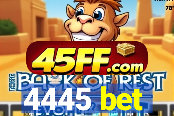 4445 bet